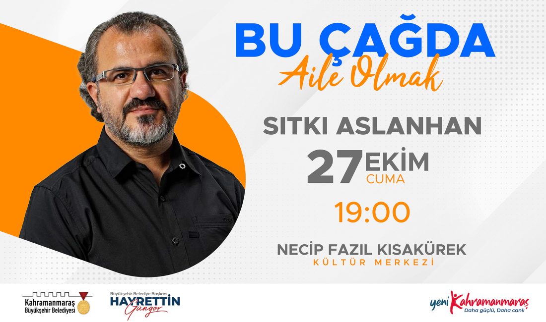 SITKI ASLANHAN, BU ÇAĞDA AİLE OLMAYI ANLATACAK Büyükşehir Belediyesi, 27 Ekim Cuma günü NFK Kültür Merkezi’nde Kişisel