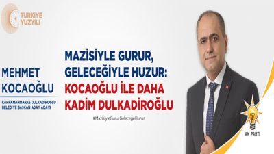Dulkadiroğlu ilçesinde gerçekleşecek olan yerel seçimler öncesinde, AK Parti'nin Belediye