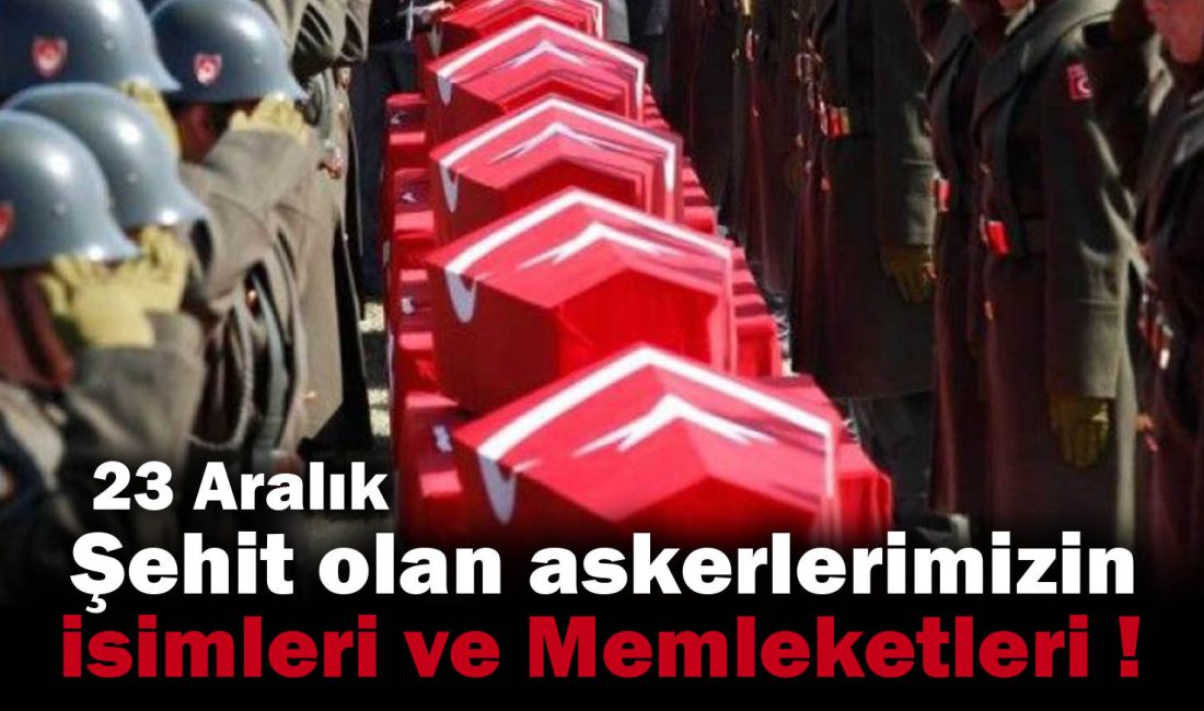 23 Aralık Şehit Olan Askerlerimizin İsimleri ve Memleketleri ! Milli Savunma Bakanlığı’ndan yapılan açıklamada, "Pençe-Kilit Harekâtı bölgesinde 23 Aralık