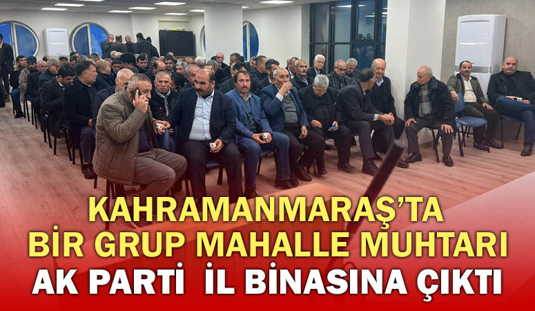 Kahramanmaraş’ta Bir Grup Mahalle Muhtarı AK Parti İl Binasına Çıktı Kahramanmaraş’ın Onikişubat İlçesi kırsal ve merkez mahalle muhtarlarından oluşan 80