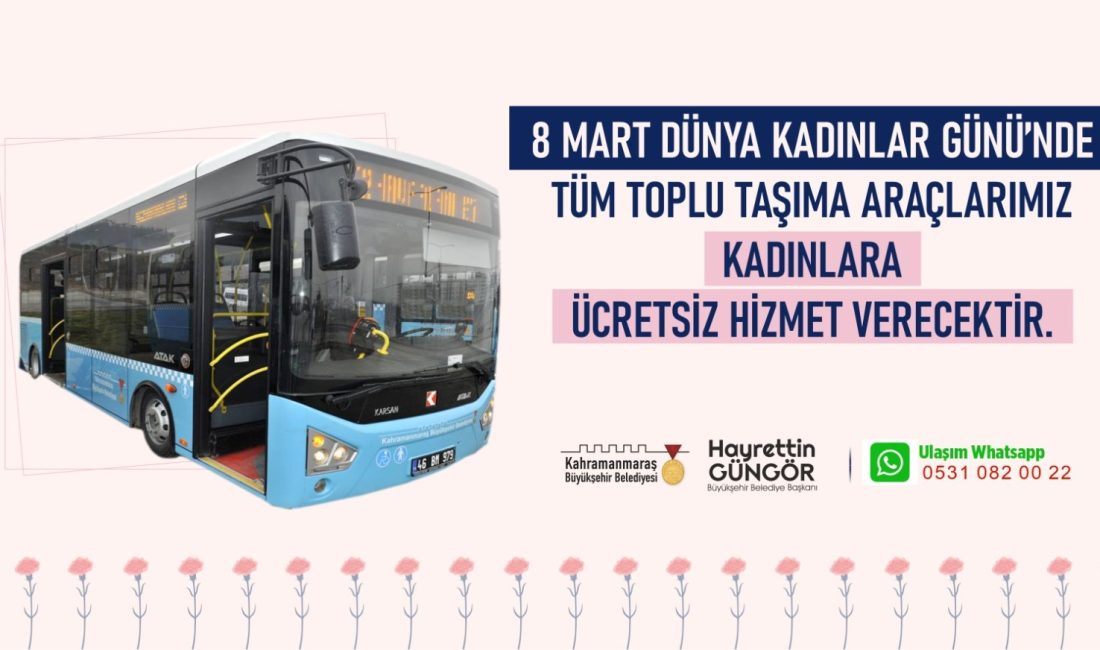 Büyükşehir Belediyesi, Dünya Kadınlar Günü dolayısıyla 8 Mart Cuma günü
