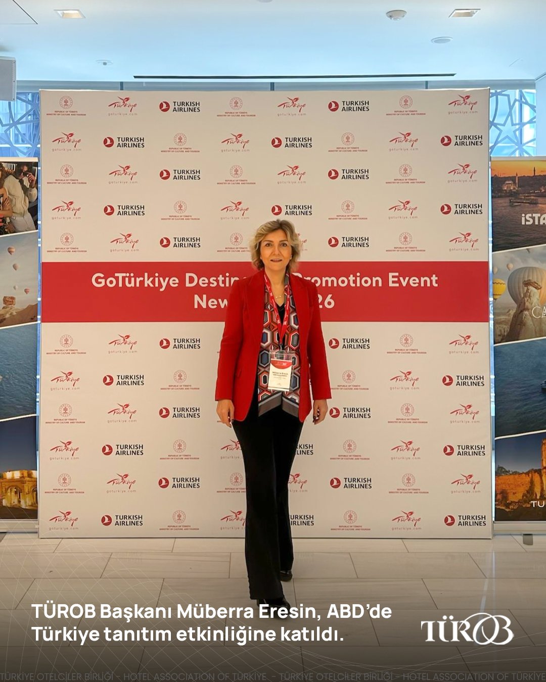TÜROB – Türkiye Otelciler Birliği Başkanı Müberra Eresin, ABD’nin New