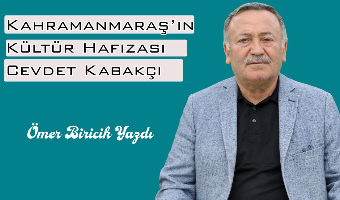 Kültürün Sessiz Mimarı: Cevdet Kabakçı Bazıları görev yapar, bazıları ise yaşadığı şehre ruh katar. İşte